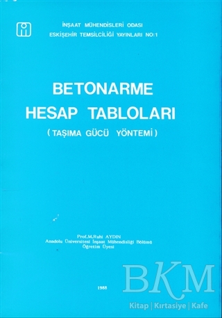 Betonarme Hesap Tabloları Taşıma Gücü Yöntemi - Bilim Teknik Yayınevi