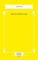 Betty`s Happy Year - Capitol Books