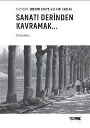 Beuys - Harlan: Sanatı Derinden Kavramak - Tekhne Yayınları
