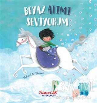 Beyaz Atımı Seviyorum - Yumurcak Yayınları