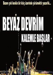 Beyaz Devrim Kalemle Başlar - Mektup Yayınları