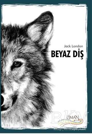 Beyaz Diş - Liman Çocuk Yayınevi