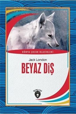 Beyaz Diş - Dünya Çocuk Klasikleri kapağı