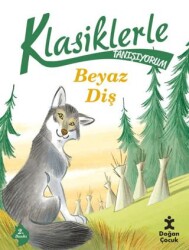 Beyaz Diş - Klasiklerle Tanışıyorum - Doğan Çocuk