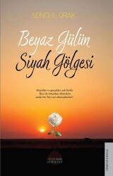 Beyaz Gülün Siyah Gölgesi - Gimsetap Yayınları