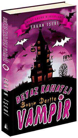 Beyaz Kanatlı Vampir 1 - Başım Dertte - Pinus Kitap