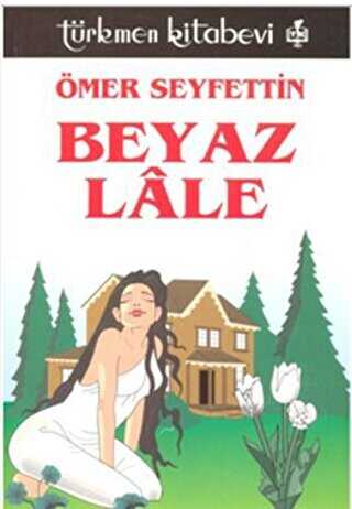 Beyaz Lale - Türkmen Kitabevi