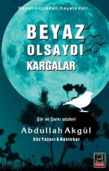 Beyaz Olsaydı Kargalar - Babıali Kitaplığı