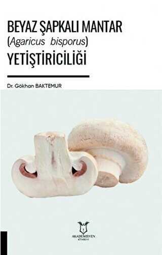 Beyaz Şapkalı Mantar Agaricus Bisporus Yetiştiriciliği - 1