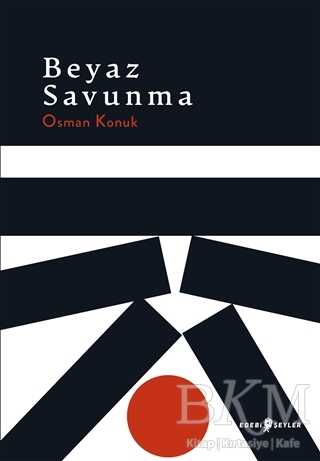 Beyaz Savunma - Edebi Şeyler