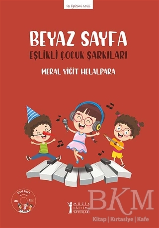 Beyaz Sayfa - Eşlikli Çocuk Şarkıları CD`li - Müzik Eğitimi Yayınları