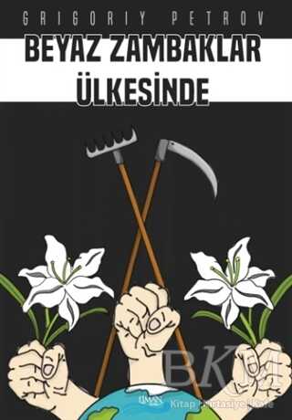 Beyaz Zambaklar Ülkesinde - Liman Yayınevi