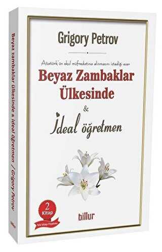 Beyaz Zambaklar Ülkesinde - İdeal Öğretmen 2 Kitap Birarada - Billur Yayınları