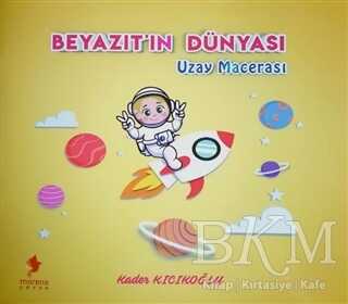 Beyazıt`ın Dünyası - Uzay Macerası - Morena Yayınevi