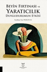 Beyin Fırtınası ve Yaratıcılık Duygudurumun Etkisi - Akademisyen Kitabevi