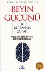 Beyin Gücünü Etkili Kullanma Sanatı - Ensar Neşriyat