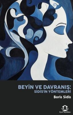 Beyin ve Davranış: Sidis`in Yöntemleri - 1