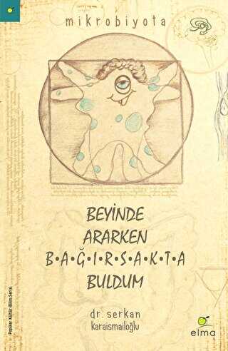 Beyinde Ararken Bağırsakta Buldum - ELMA Yayınevi