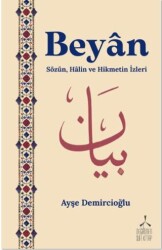 Beyân Sözün, Hâlin ve Hikmetin İzleri - Değirmen Sufi Kitap 