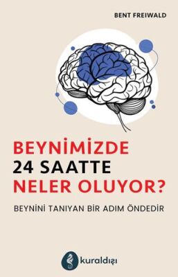 Beynimizde 24 Saatte Neler Oluyor? - 1
