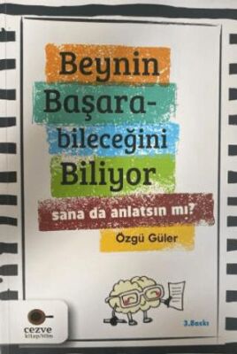 Beynin Başarabileceğini Biliyor Sana da Anlatsın mı? kapağı
