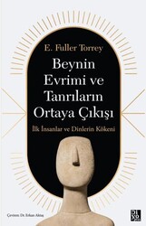 Beynin Evrimi ve Tanrıların Ortaya Çıkışı - Diyojen Yayıncılık