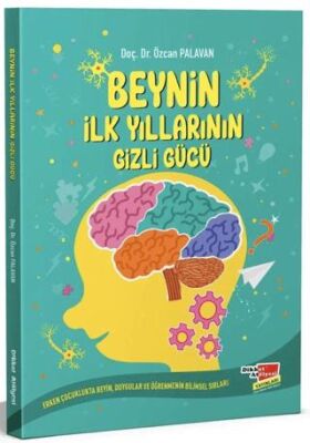 Beynin İlk Yıllarının Gizli Gücü - 1