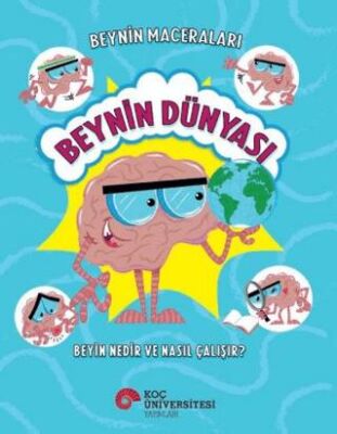 Beynin Maceraları – Beynin Dünyası Beyin Nedir Ve Nasıl Çalışır? - 1