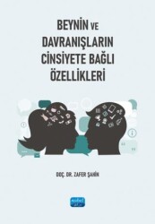 Beynin ve Davranışların Cinsiyete Bağlı Özellikleri - Nobel Akademik Yayıncılık