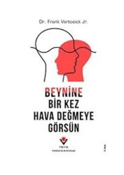 Beynine Bir Kez Hava Değmeye Görsün - TÜBİTAK Yayınları