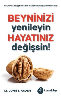 Beyninizi Yenileyin Hayatınız Değişsin! - 1