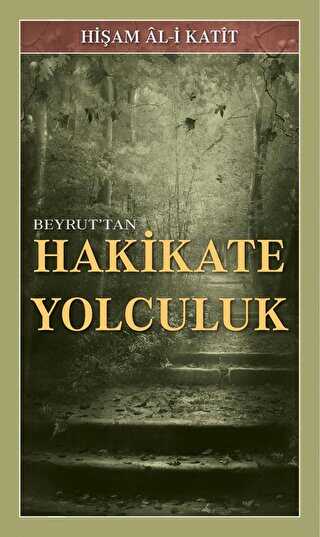 Beyrut`tan Hakikate Yolculuk - Kevser Yayınları