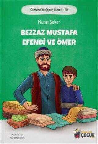 Bezzaz Mustafa Efendi ve Ömer - Osmanlı`da Çocuk Olmak 10