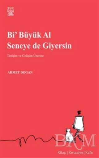 Bi` Büyük Al Seneye de Giyersin - Luna Yayınları
