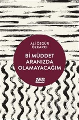 Bi Müddet Aranızda Olamayacağım - 1