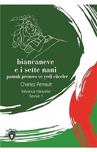 Biancaneve E I Sette Nani Pamuk Prenses Ve Yedi Cüceler İtalyanca Hikayeler Seviye 1