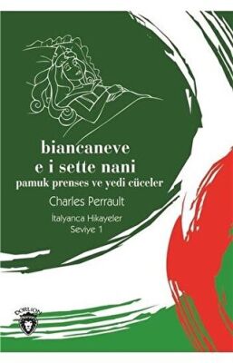Biancaneve E I Sette Nani Pamuk Prenses Ve Yedi Cüceler İtalyanca Hikayeler Seviye 1 kapağı