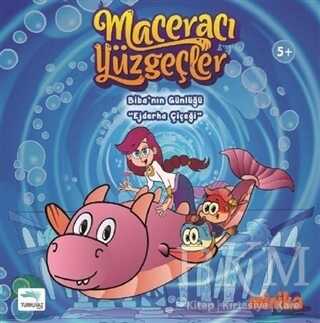 Maceracı Yüzgeçler 1: Ejderha Çiçeği - Biba`nın Günlüğü - Turkuvaz Çocuk