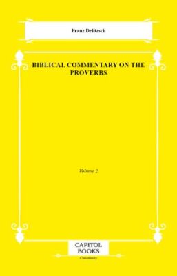 Biblical Commentary on the Proverbs - 1