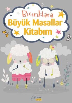 Bıcırıklara Büyük Masallar Kitabım - 1