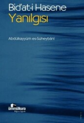 Bid`at-i Hasene Yanılgısı - Ümmülkura