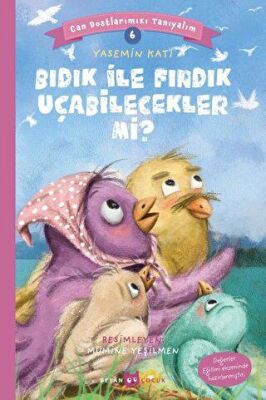 Bıdık ile Fındık Uçabilecekler Mi? - Can Dostlarımızı Tanıyalım 6 kapağı