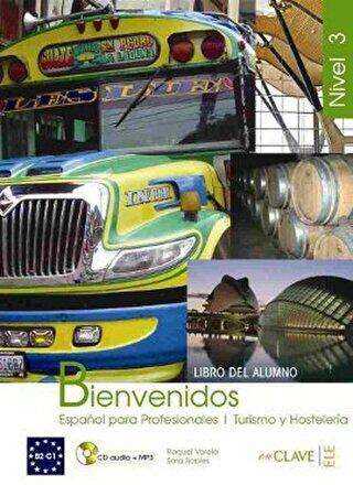 Bienvenidos 3 Libro Alumno Ders Kitabı +Audio Descargable İspanyolca - Turizm ve Otelcilik