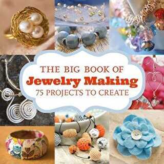 Big Book of Jewelry Making - 75 Projects to Make