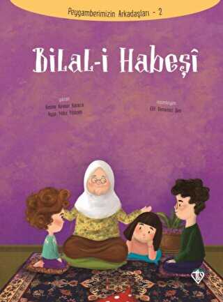 Bilal-i Habeşi - Peygamberimizin Arkadaşları 2 - Türkiye Diyanet Vakfı Yayınları