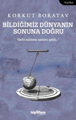 Bildiğimiz Dünyanın Sonuna Doğru - 1