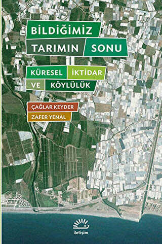 Bildiğimiz Tarımın Sonu - İletişim Yayınevi