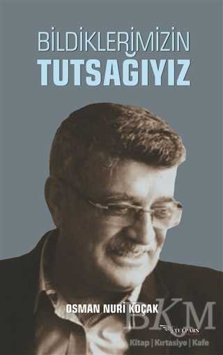 Bildiklerimizin Tutsağıyız - Tulpars Yayınevi