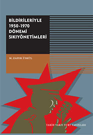 Bildirileriyle 1950 - 1970 Dönemi Sıkıyönetimleri - Tarih Vakfı Yurt Yayınları