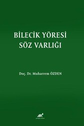 Bilecik Yöresi Söz Varlığı - Paradigma Akademi Yayınları